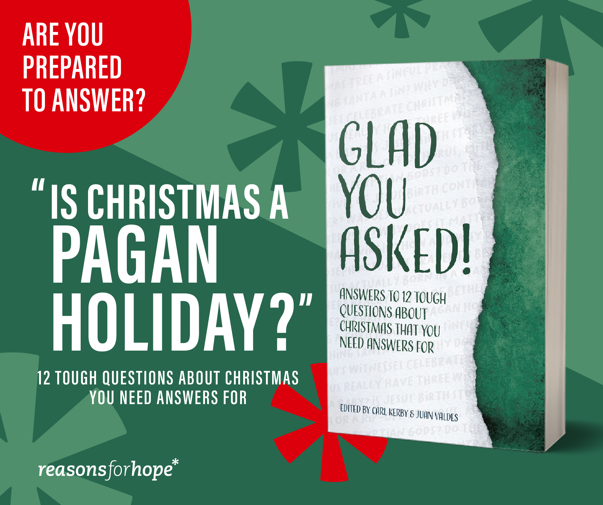 GLAD YOU ASKED: ANSWERS TO 12 TOUGH QUESTIONS ABOUT CHRISTMAS YOU NEED ANSWERS FOR