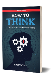 How to Think–A Crash Course In Critical Thinking - Teacher's Guide