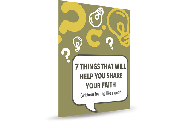 7 Things That Will Help You Share Your Faith Booklet