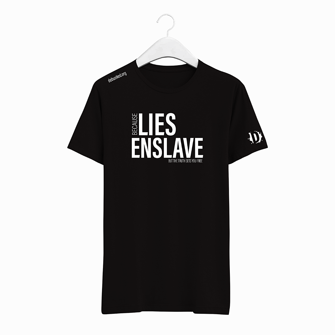 DeBunked: Because Lies Enslave, but the Truth Sets You Free T-Shirt (BLACK)