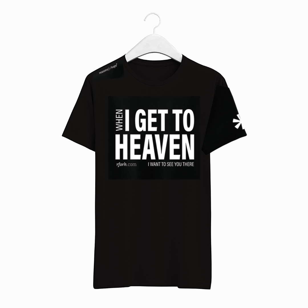When I Get To Heaven T-Shirt (BLACK)